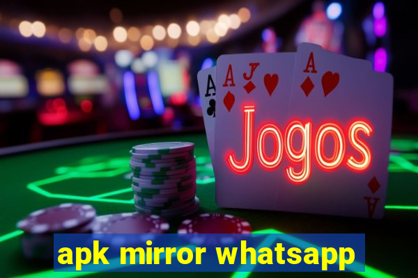 apk mirror whatsapp
